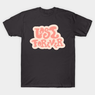 Lost Forever T-Shirt